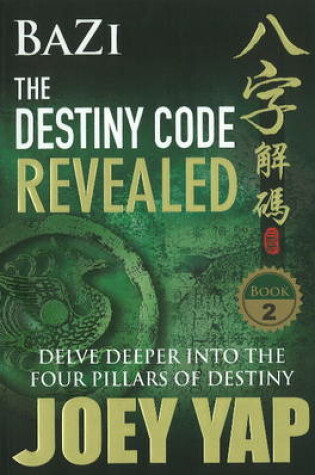 Cover of BaZi -- The Destiny Code Revealed