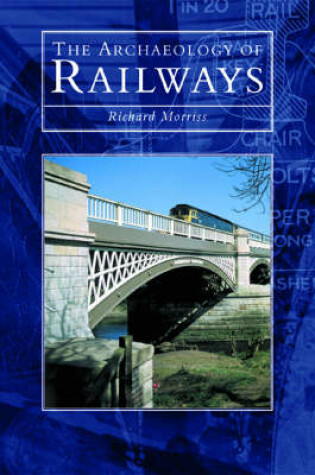 Cover of The Archaeology of Railways