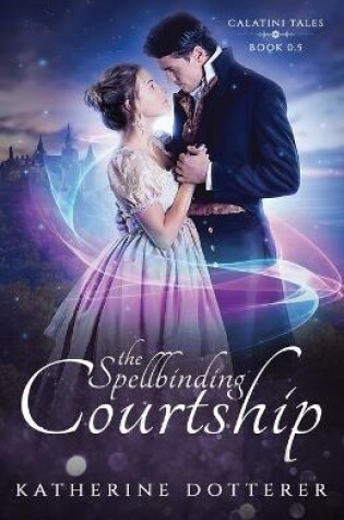 Cover of The Spellbinding Courtship