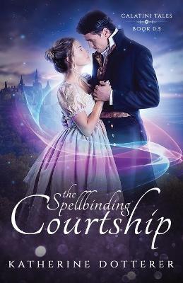 Cover of The Spellbinding Courtship