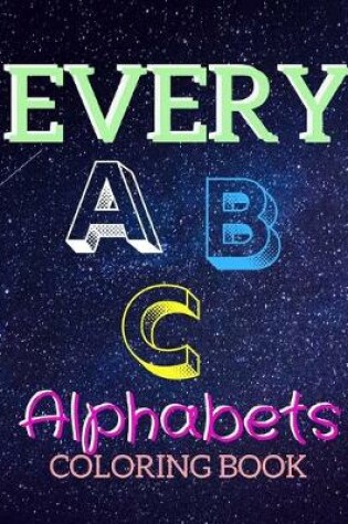 Cover of Every abc Aphabets