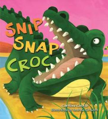 Cover of Snip Snap Croc