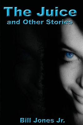 Book cover for The Juice and Other Stories