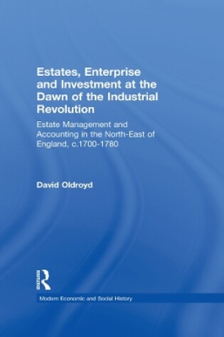 Cover of Estates, Enterprise and Investment at the Dawn of the Industrial Revolution