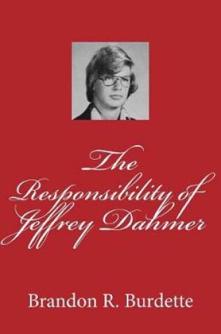 Cover of The Responsibility of Jeffrey Dahmer