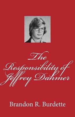 Book cover for The Responsibility of Jeffrey Dahmer