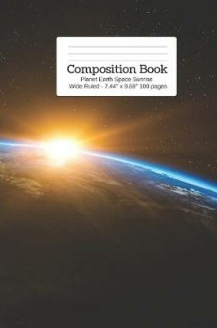 Cover of Composition Book Planet Earth Space Sunrise Wide Rule