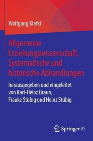 Cover of Allgemeine Erziehungswissenschaft. Systematische Und Historische Abhandlungen