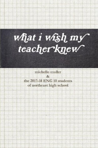 Cover of what i wish my teacher knew