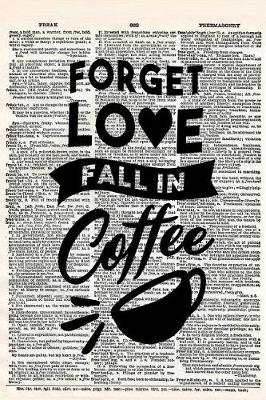 Book cover for Forget Love Fall in Coffee