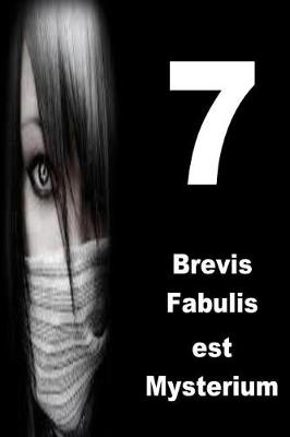 Book cover for 7 Brevis Fabulis Est Mysterium