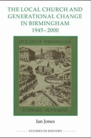 Cover of The Local Church and Generational Change in Birmingham, 1945-2000