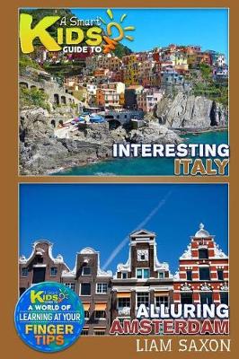 Book cover for A Smart Kids Guide to Interesting Italy and Alluring Amsterdam