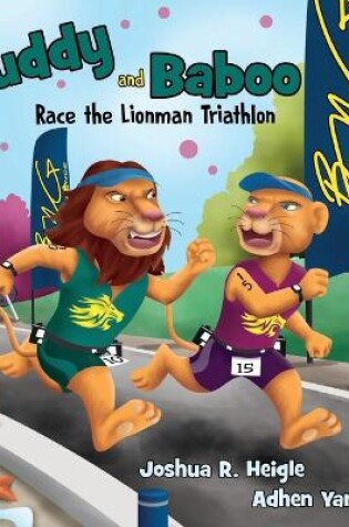 Cover of Buddy and Baboo Race the Lionman Triathlon