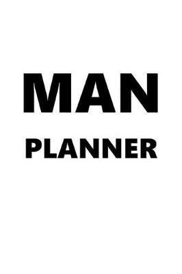 Cover of 2019 Daily Planner For Men Man Planner Black Font White Design 384 Pages