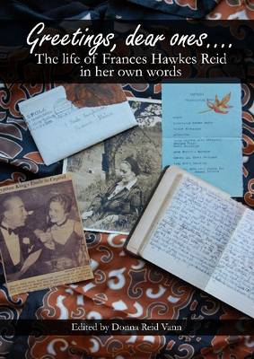 Book cover for Greetings, Dear Ones...: The Life of Frances Hawkes Reid In Her Own Words