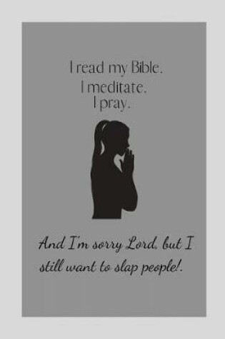 Cover of I read my Bible. I meditate. I pray.