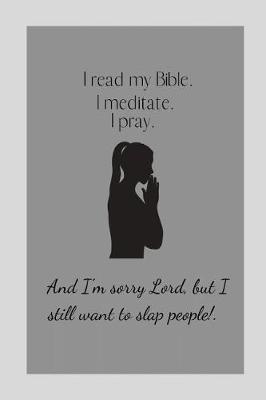 Book cover for I read my Bible. I meditate. I pray.