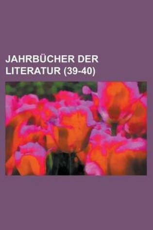 Cover of Jahrbucher Der Literatur (39-40 )