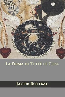 Book cover for La Firma di Tutte le Cose
