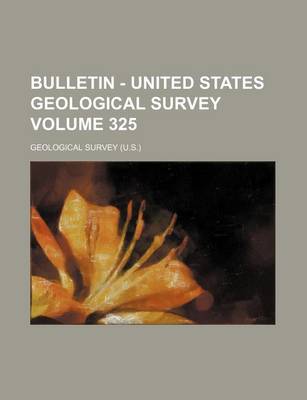 Book cover for Bulletin - United States Geological Survey Volume 325