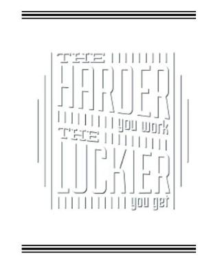 Book cover for The Harder You Work The Luckier You Get Journal