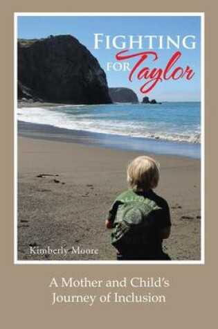 Cover of Fighting for Taylor: A Mother and Child's Journey of Inclusion