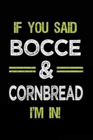 Cover of If You Said Bocce & Cornbread I'm in