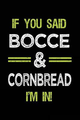 Book cover for If You Said Bocce & Cornbread I'm in