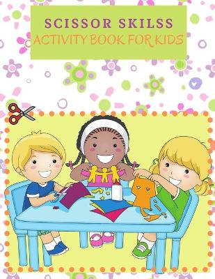 Book cover for Scissor Skills Activity Book For Kids