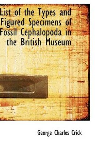 Cover of List of the Types and Figured Specimens of Fossil Cephalopoda in the British Museum