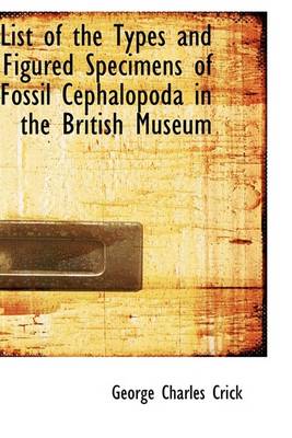 Book cover for List of the Types and Figured Specimens of Fossil Cephalopoda in the British Museum