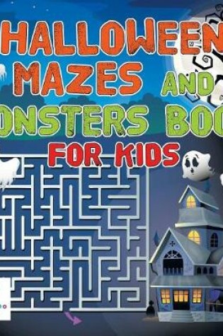 Cover of Halloween Mazes and Monsters Book for Kids