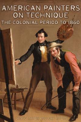 Book cover for American Painters on Technique – The Colonial Period to 1860