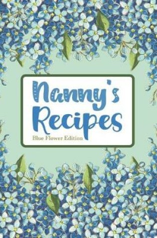 Cover of Nanny's Recipes Blue Flower Edition