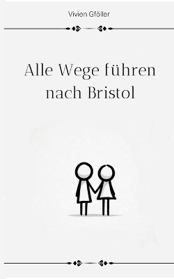 Cover of Alle Wege führen nach Bristol