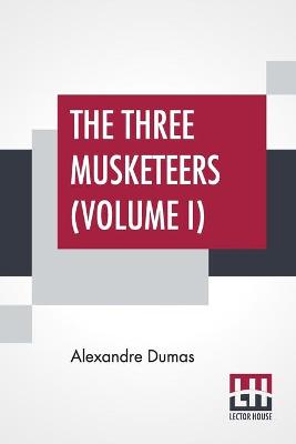 Book cover for The Three Musketeers (Volume I)