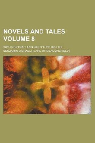 Cover of Novels and Tales; With Portrait and Sketch of His Life Volume 8