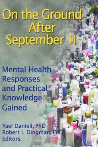 Cover of On the Ground After September 11: Mental Health Responses and Practical Knowledge Gained