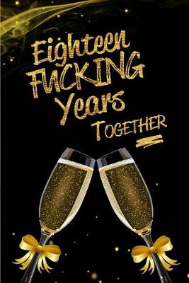 Book cover for Eighteen Fucking Years Together