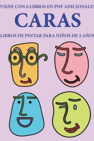 Cover of Libros de pintar para ninos de 2 anos (Caras)