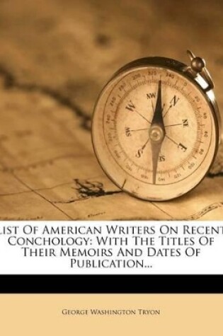Cover of List of American Writers on Recent Conchology