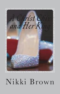 Book cover for A Christ Chix and Her King