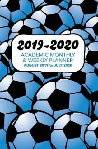 Cover of 2019 - 2020 Academic Monthly & Weekly Planner - August 2019 to July 2020