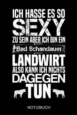 Book cover for Ich hasse es so sexy zu sein aber ich bin ein Bad Schandauer Landwirt also kann ich nichts dagegen tun