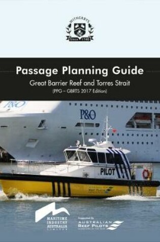 Cover of Passage Planning Guide : Great Barrier Reef and Torres Strait 2017