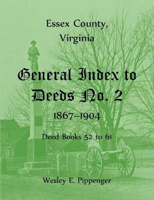 Book cover for Essex County, Virginia General Index to Deeds No. 2, 1867-1904, Deed Books 52 to 61