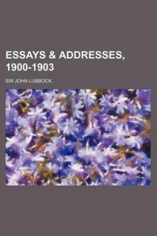 Cover of Essays & Addresses, 1900-1903