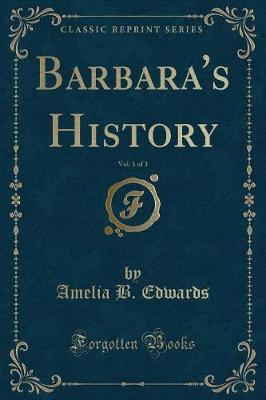 Book cover for Barbara's History, Vol. 1 of 3 (Classic Reprint)