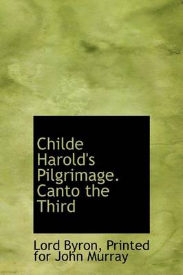 Book cover for Childe Harold's Pilgrimage. Canto the Third